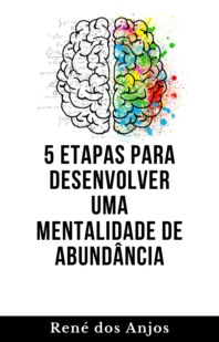 5 Etapas Para Desenvolver Uma Mentalidade de Abundância Oferecido