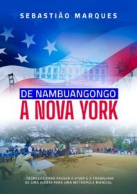 De Nambuangongo a Nova York – Segredos para passar a viver e a trabalhar de uma aldeia para uma metrópole mundial